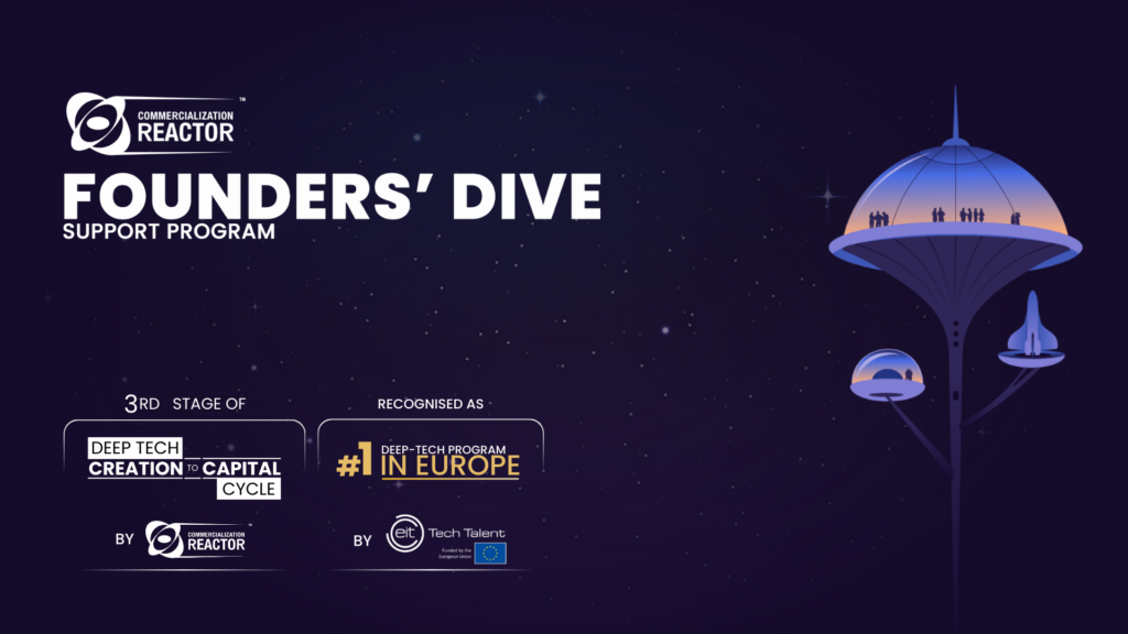 Founders' Dive Support Program | 3rd Stage of Deep Tech Creation-to-Capital Cycle | Nr. 1 Deep Tech Program in Europe by EIT Deep Tech Talent Initiative